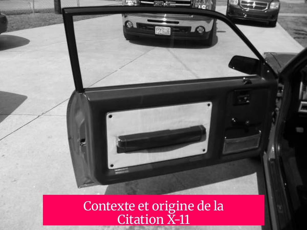Contexte et origine de la Citation X-11