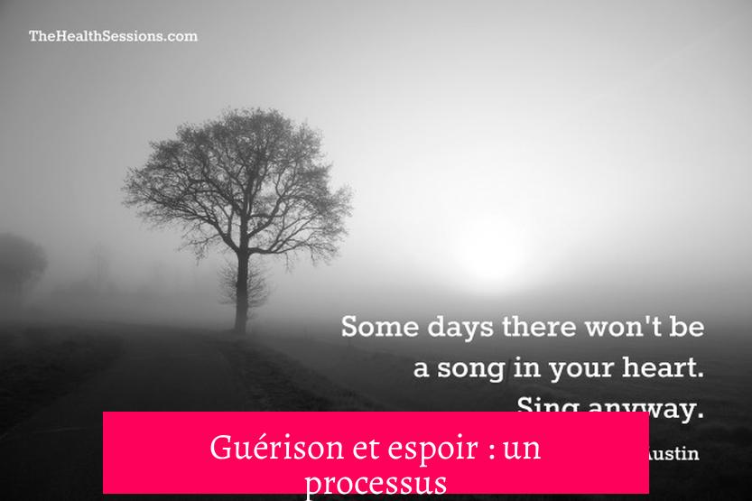 Guérison et espoir : un processus
