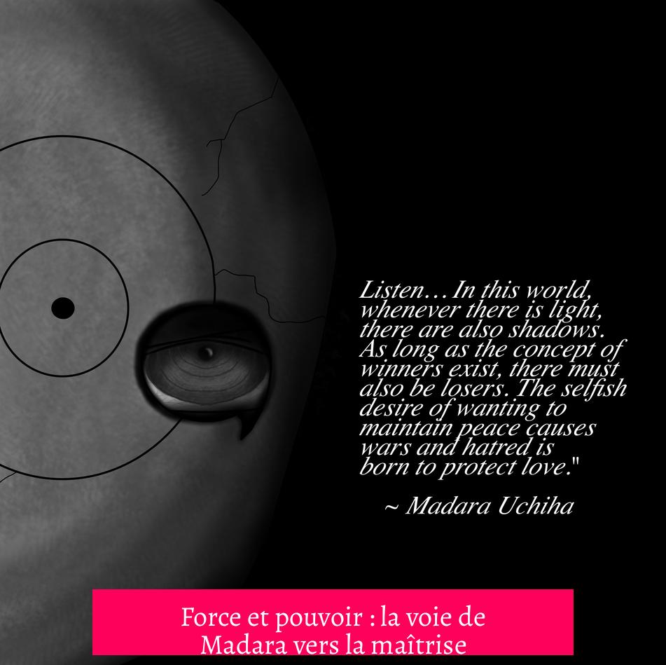 Force et pouvoir : la voie de Madara vers la maîtrise