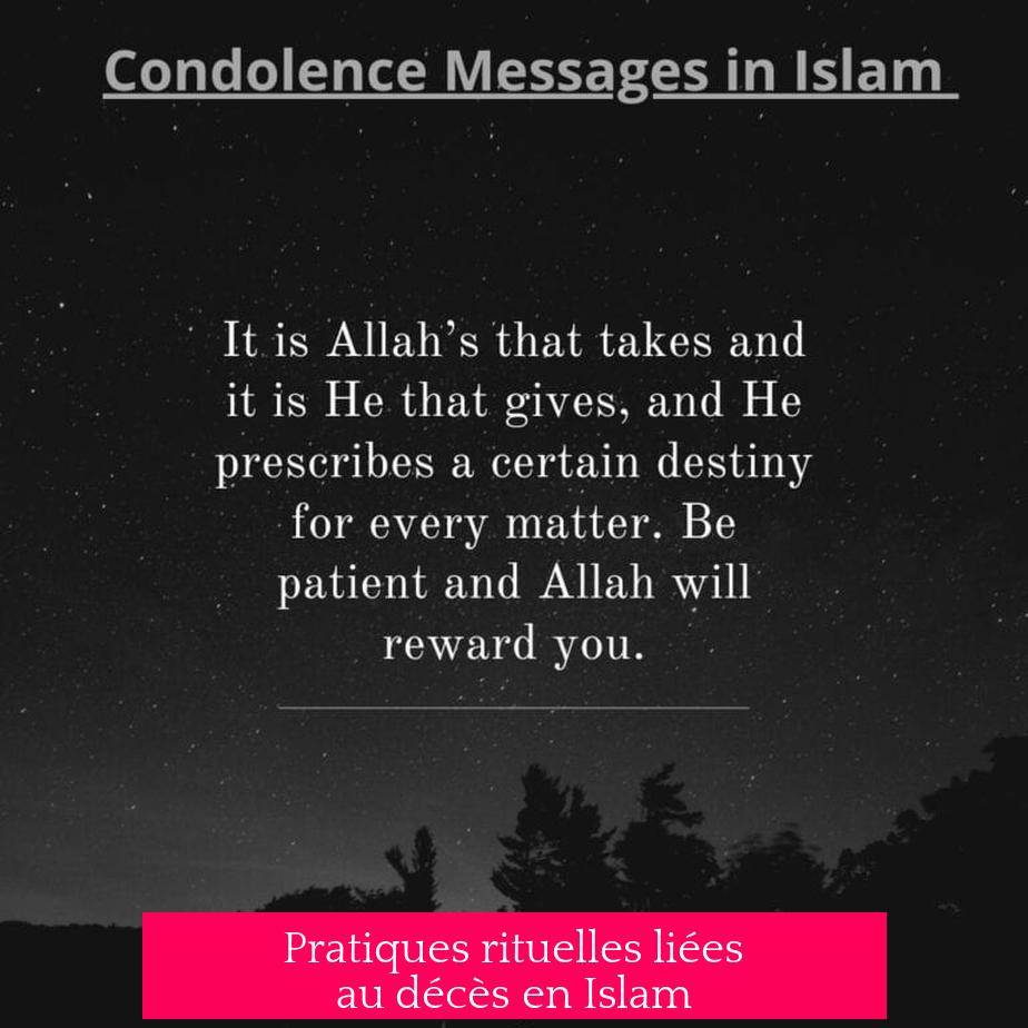Pratiques rituelles liées au décès en Islam