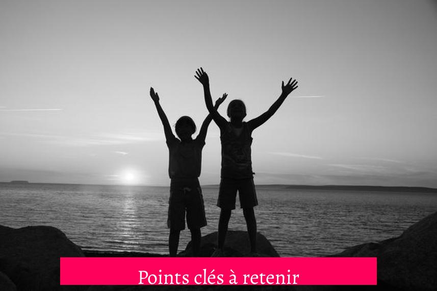 Points clés à retenir