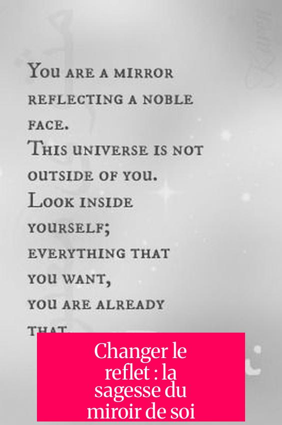 Changer le reflet : la sagesse du miroir de soi