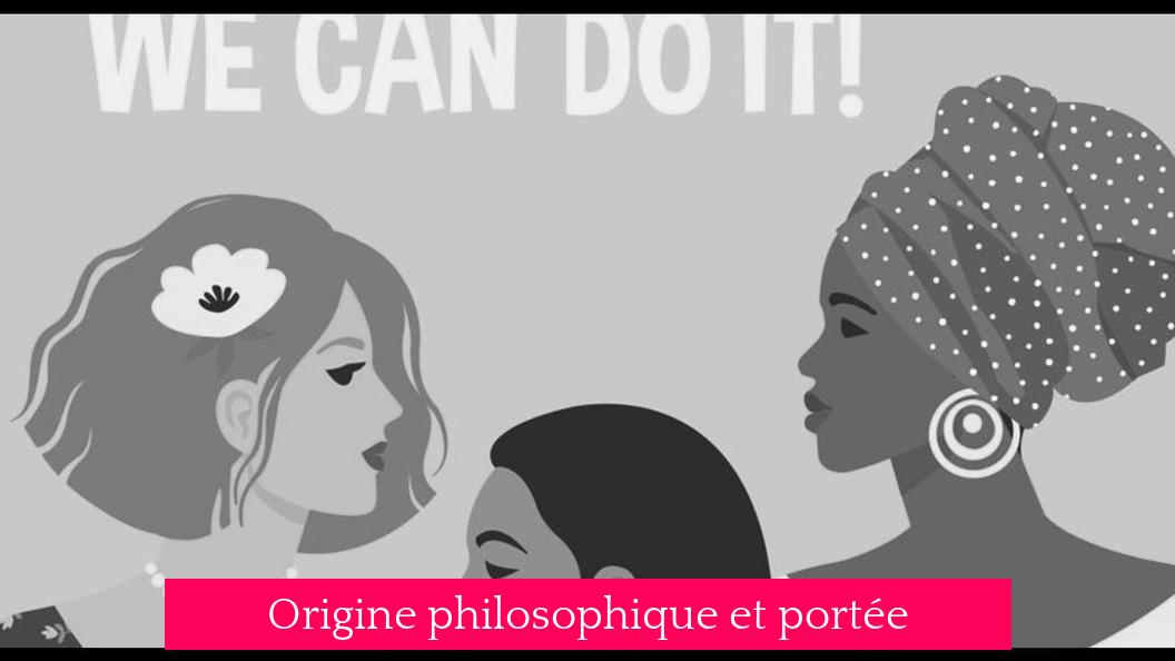 Origine philosophique et portée