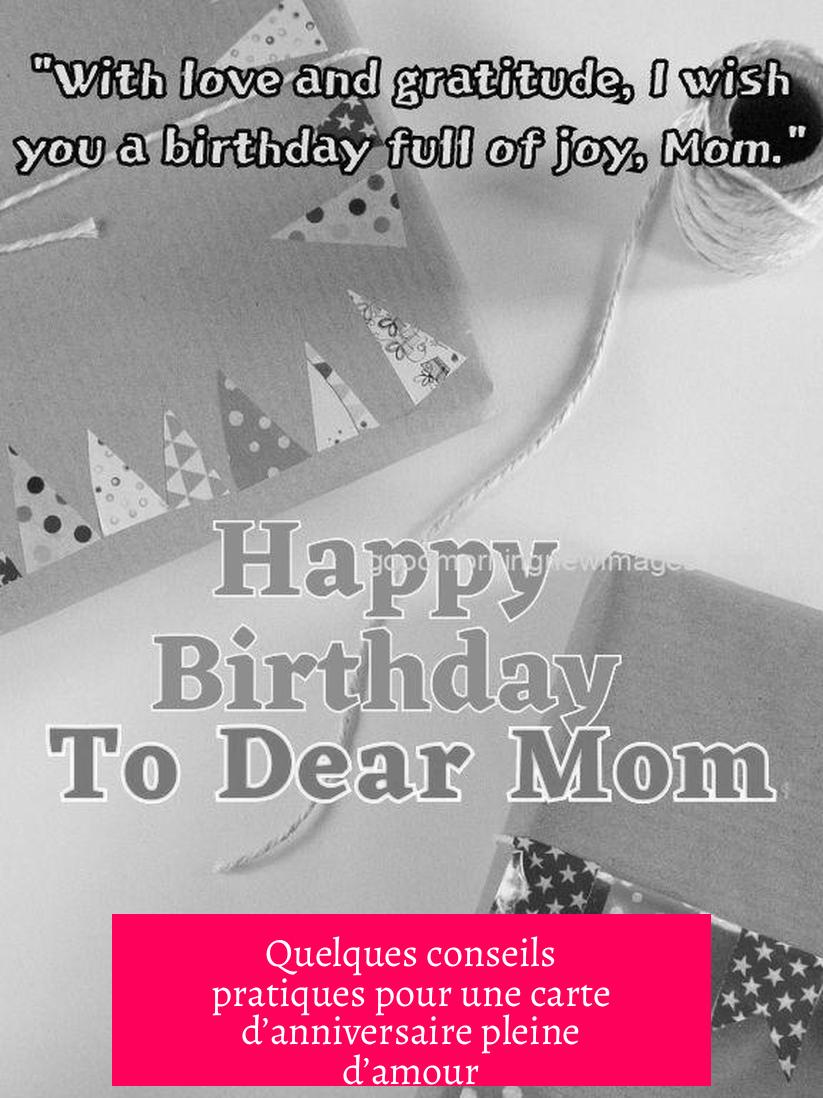 Quelques conseils pratiques pour une carte d’anniversaire pleine d’amour