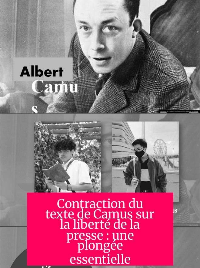 Contraction du texte de Camus sur la liberté de la presse : une plongée essentielle