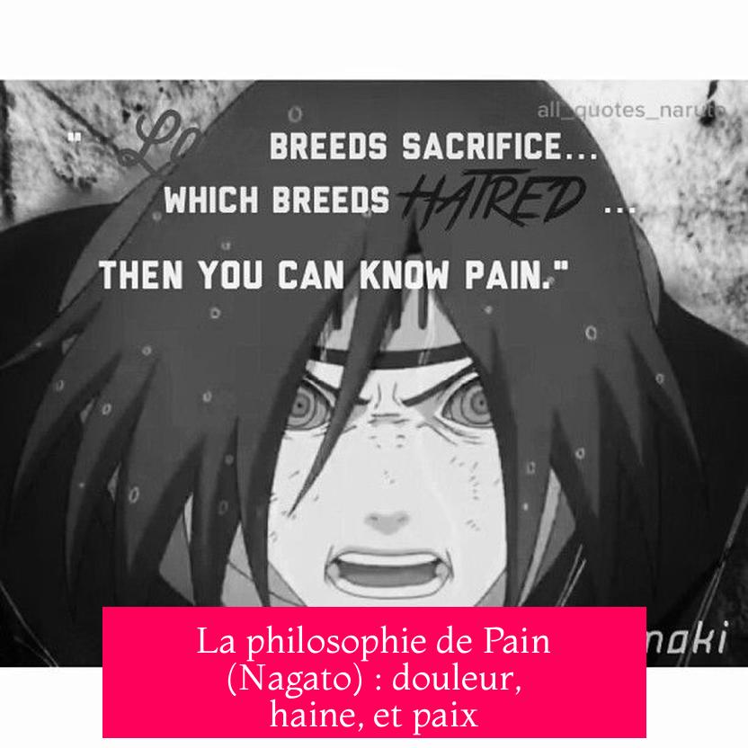 La philosophie de Pain (Nagato) : douleur, haine, et paix