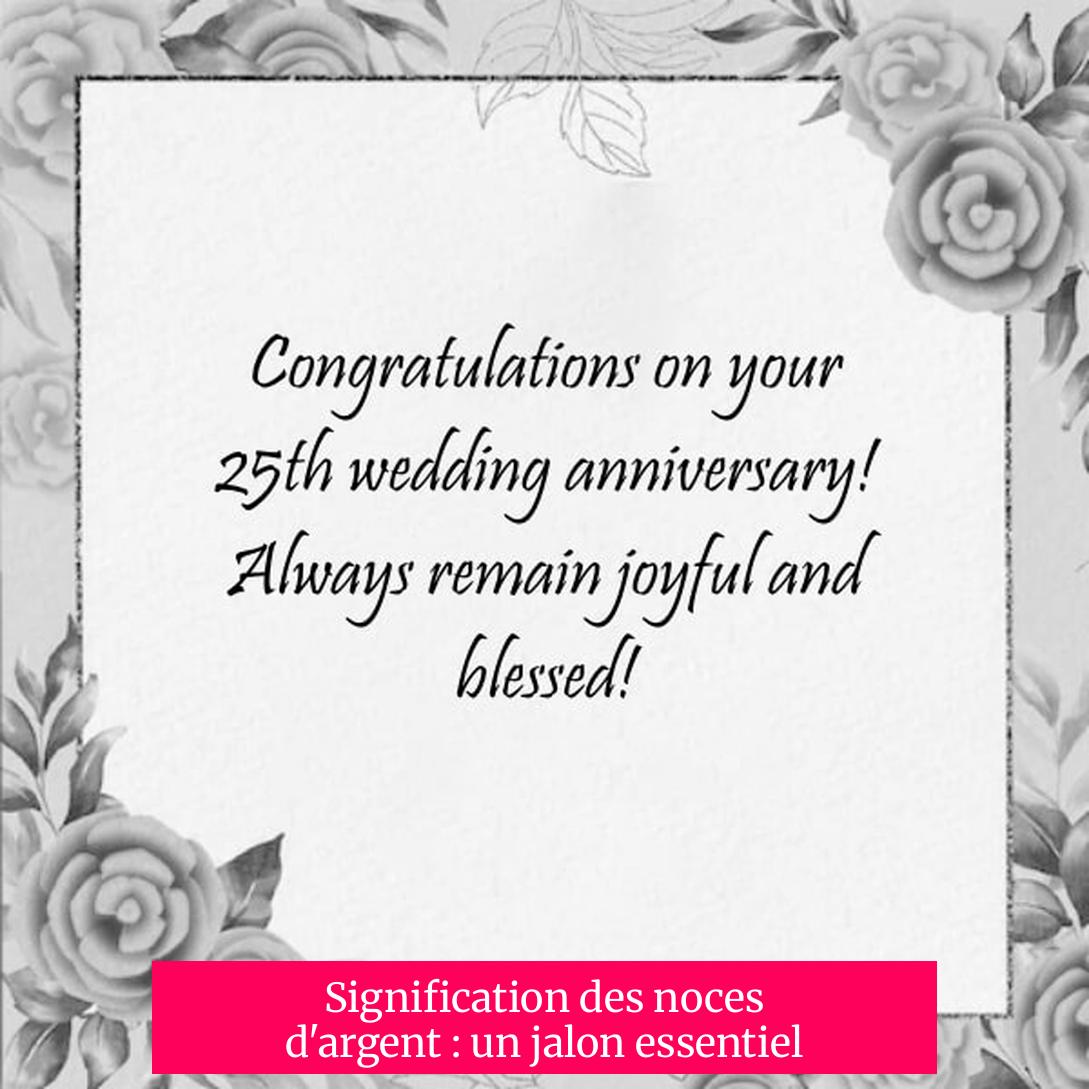 Signification des noces d'argent : un jalon essentiel