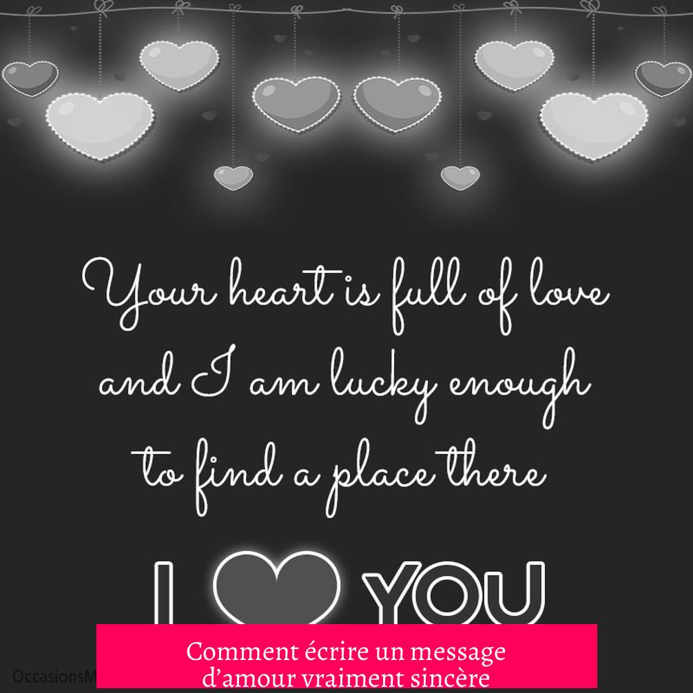 Comment écrire un message d’amour vraiment sincère ?