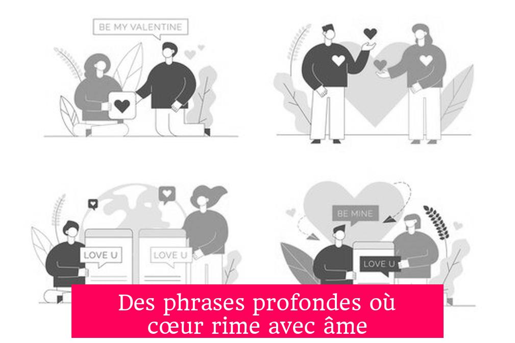 Des phrases profondes où cœur rime avec âme