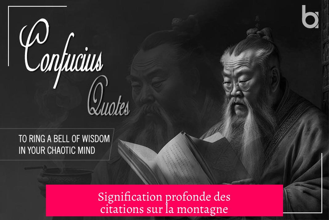 Signification profonde des citations sur la montagne