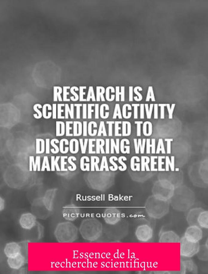 Essence de la recherche scientifique