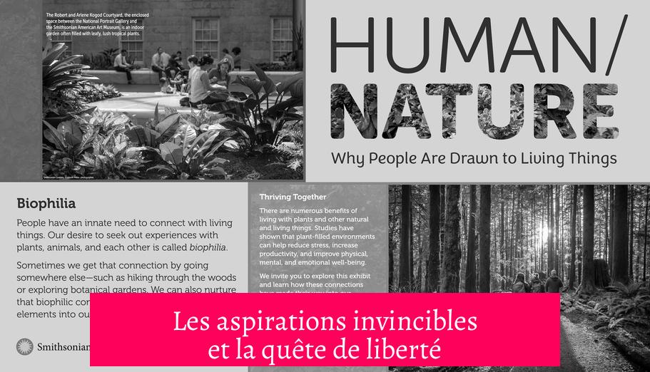 Les aspirations invincibles et la quête de liberté
