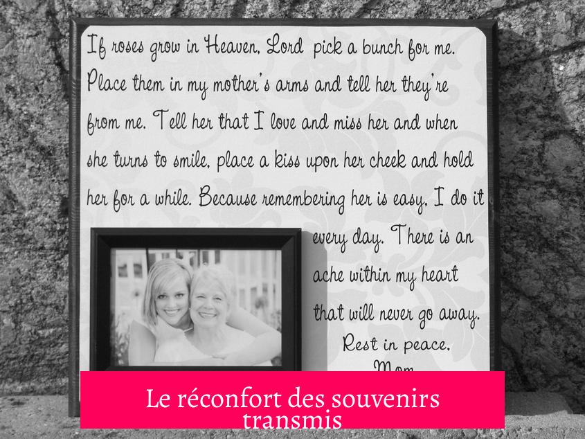 Le réconfort des souvenirs transmis