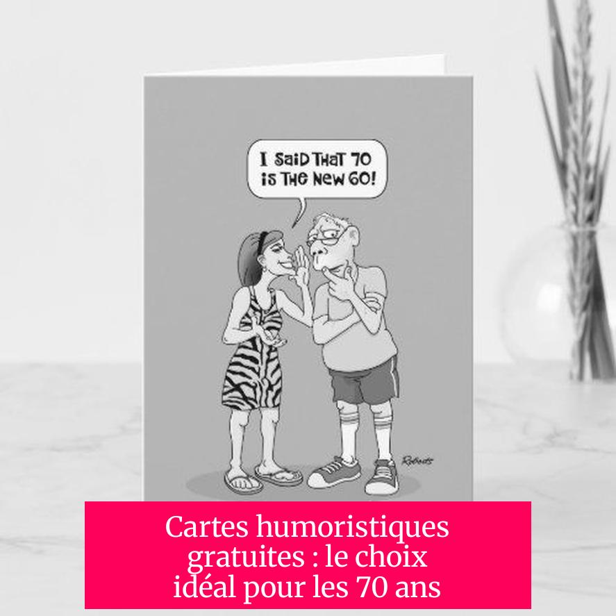 Cartes humoristiques gratuites : le choix idéal pour les 70 ans