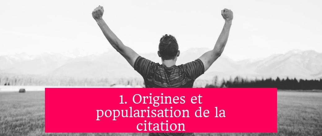 1. Origines et popularisation de la citation