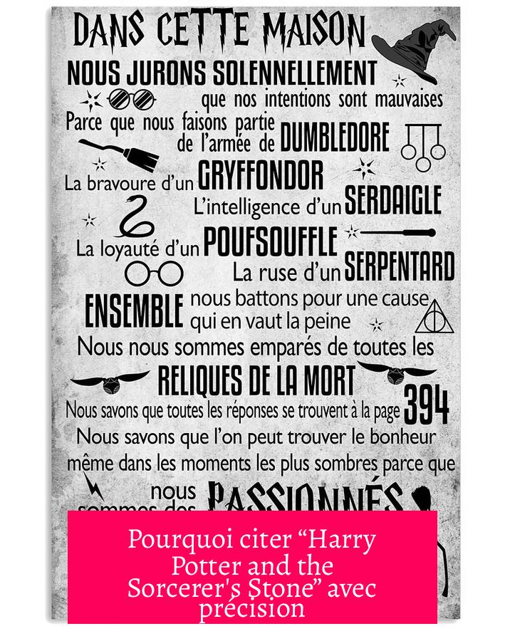 Pourquoi citer “Harry Potter and the Sorcerer's Stone” avec précision ?