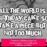 Citations Célèbres pour un Anniversaire : Un Guide pour Célébrer en Mots