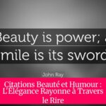Citations Beauté et Humour : L'Élégance Rayonne à Travers le Rire