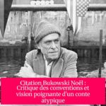 Citation Bukowski Noël : Critique des conventions et vision poignante d'un conte atypique