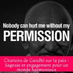 Citations de Gandhi sur la paix : Sagesse et engagement pour un monde harmonieux