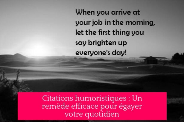 Citations humoristiques : Un remède efficace pour égayer votre quotidien