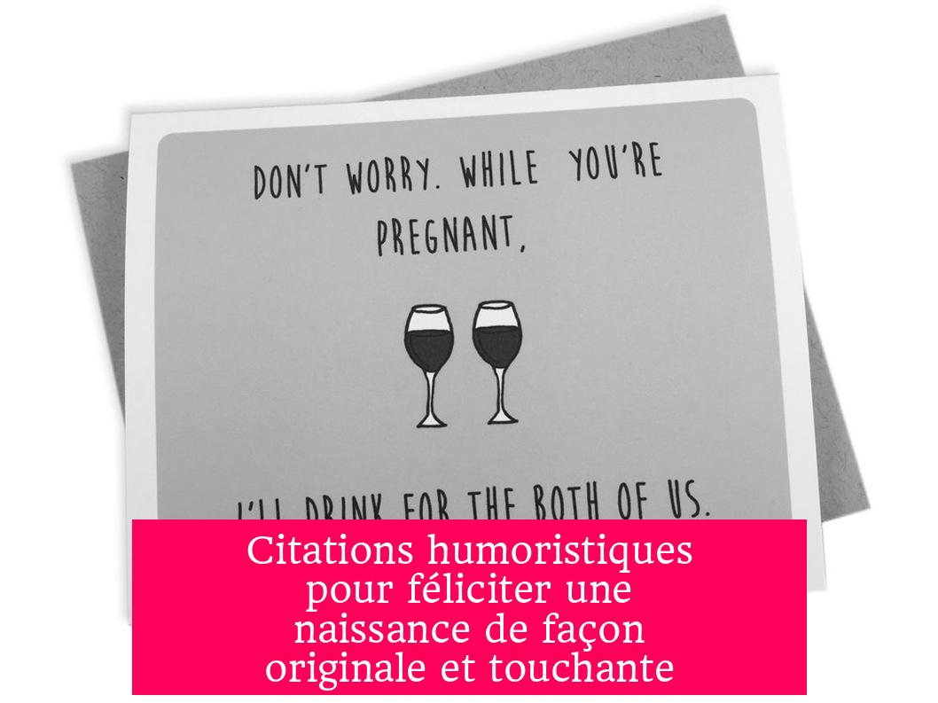 Citations humoristiques pour féliciter une naissance de façon originale et touchante