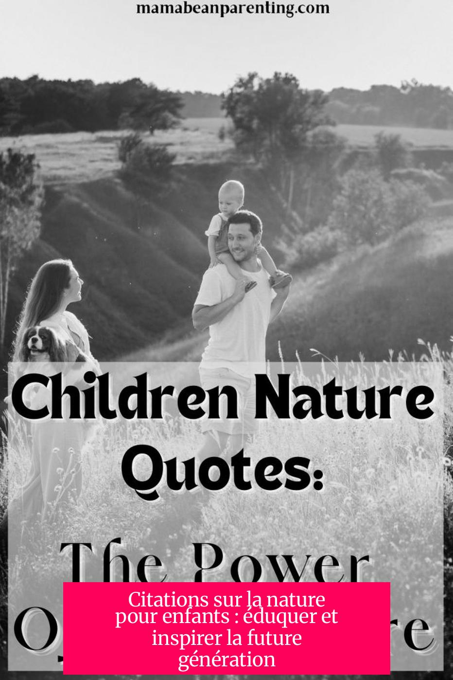 Citations sur la nature pour enfants : éduquer et inspirer la future génération