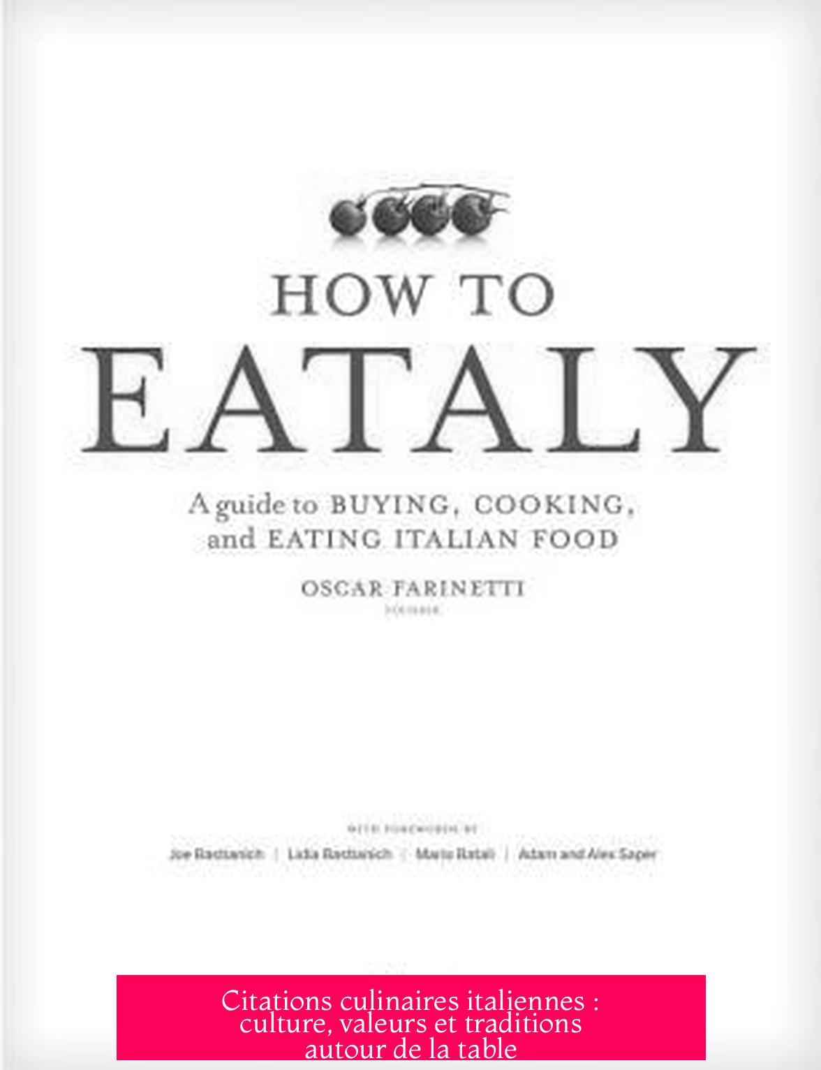 Citations culinaires italiennes : culture, valeurs et traditions autour de la table