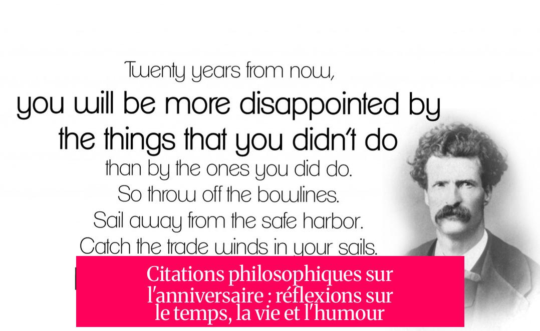 Citations philosophiques sur l'anniversaire : réflexions sur le temps, la vie et l'humour