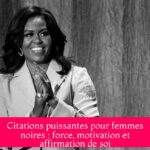 Citations puissantes pour femmes noires : force, motivation et affirmation de soi