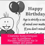 Citations humoristiques sur la vieillesse : Rieuses réflexions sur le temps qui passe
