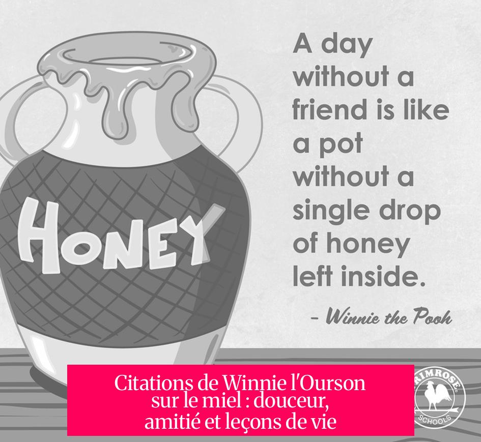 Citations de Winnie l'Ourson sur le miel : douceur, amitié et leçons de vie