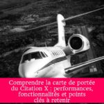 Comprendre la carte de portée du Citation X : performances, fonctionnalités et points clés à retenir