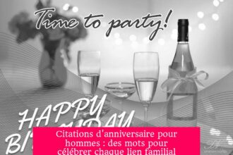 Citations d'anniversaire pour hommes : des mots pour célébrer chaque lien familial