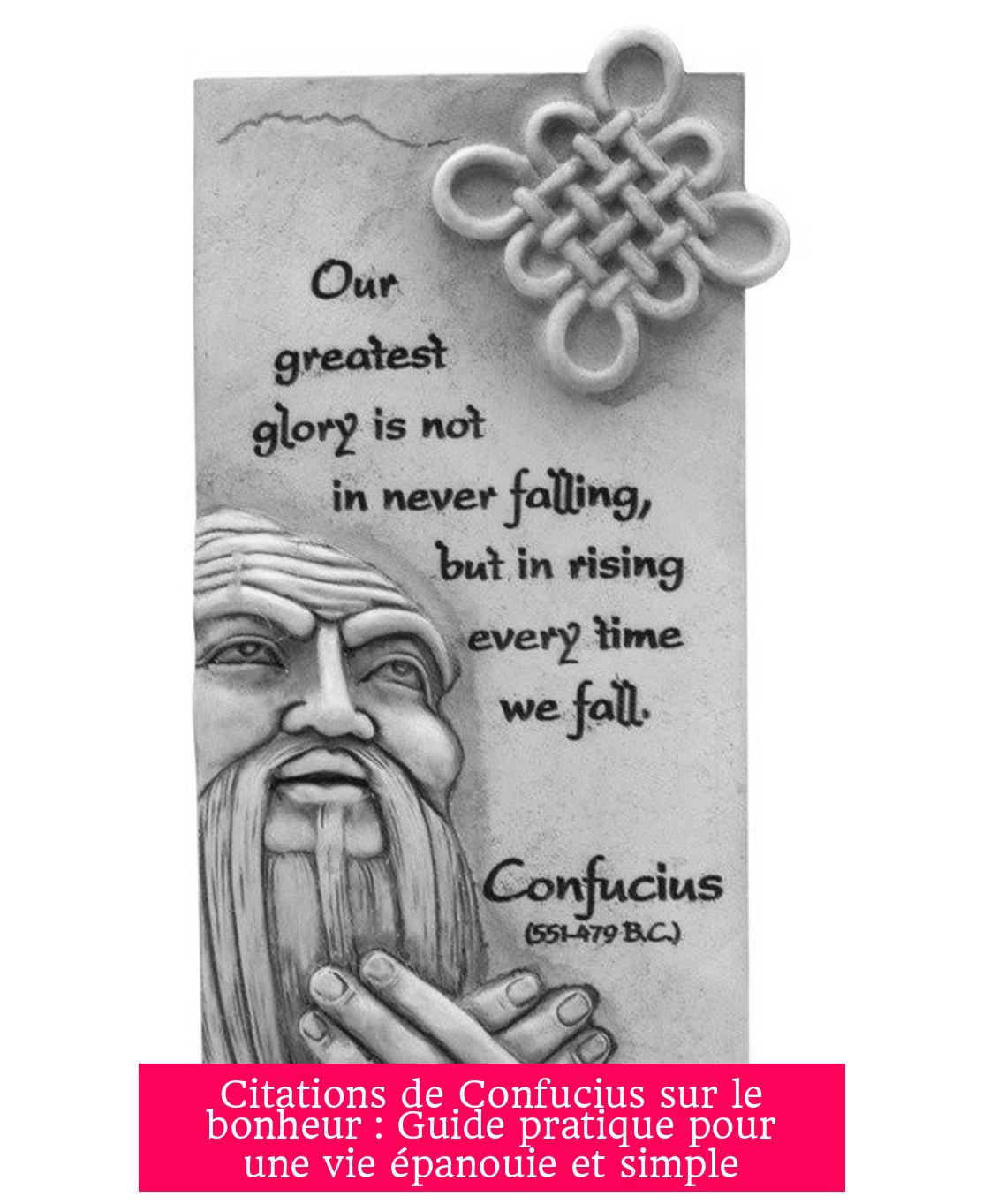 Citations de Confucius sur le bonheur : Guide pratique pour une vie épanouie et simple
