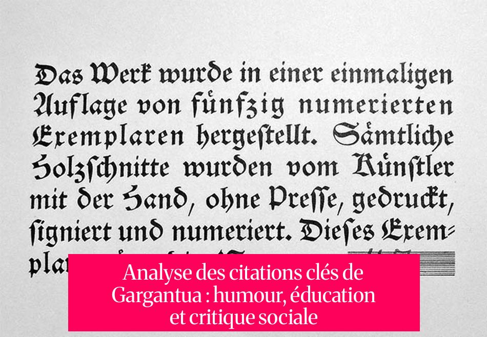 Analyse des citations clés de Gargantua : humour, éducation et critique sociale