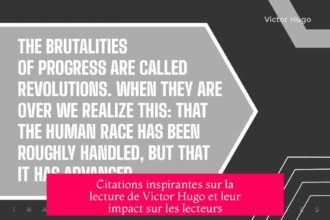Citations inspirantes sur la lecture de Victor Hugo et leur impact sur les lecteurs