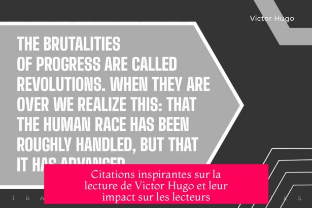 Citations inspirantes sur la lecture de Victor Hugo et leur impact sur les lecteurs