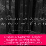 Citations de La Bruyère : clés pour rédiger une dissertation sur les Caractères et la comédie sociale du XVIIe siècle