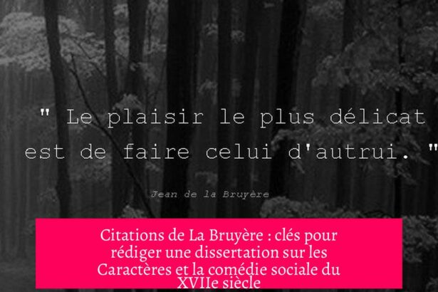 Citations de La Bruyère : clés pour rédiger une dissertation sur les Caractères et la comédie sociale du XVIIe siècle