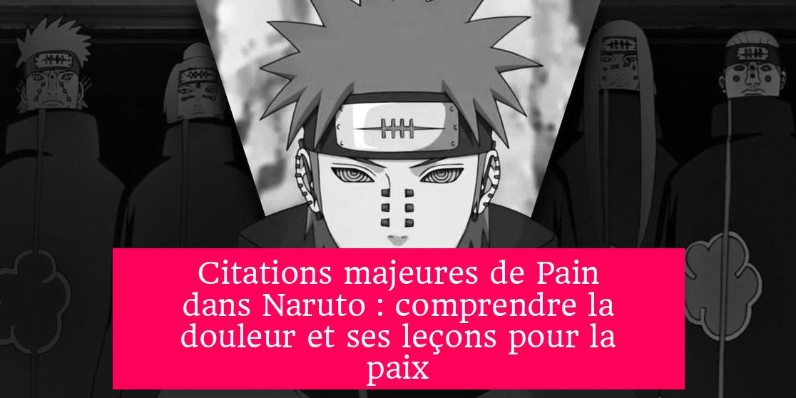 Citations majeures de Pain dans Naruto : comprendre la douleur et ses leçons pour la paix
