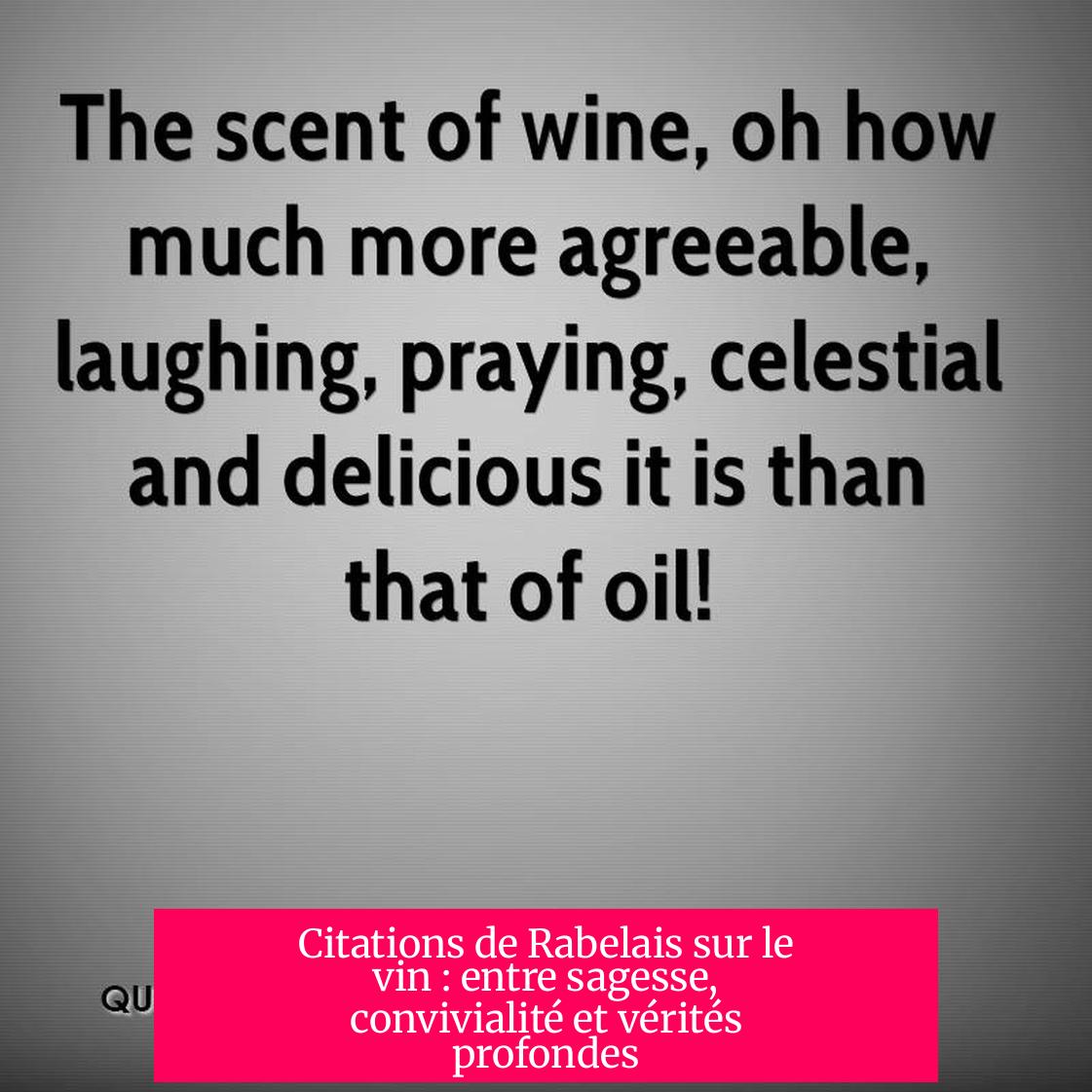 Citations de Rabelais sur le vin : entre sagesse, convivialité et vérités profondes