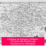 Citations de Romans Célèbres : L'Impact des Paroles qui Façonnent la Littérature