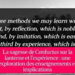 La sagesse de Confucius sur la lanterne et l'expérience : une exploration des enseignements et implications