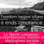 La liberté commence : compréhension, histoire et implications sociales
