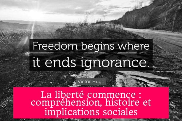 La liberté commence : compréhension, histoire et implications sociales