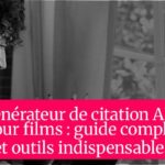 Générateur de citation APA pour films : guide complet et outils indispensables