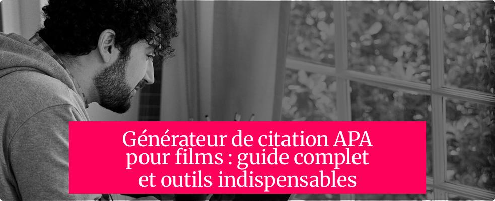 Générateur de citation APA pour films : guide complet et outils indispensables