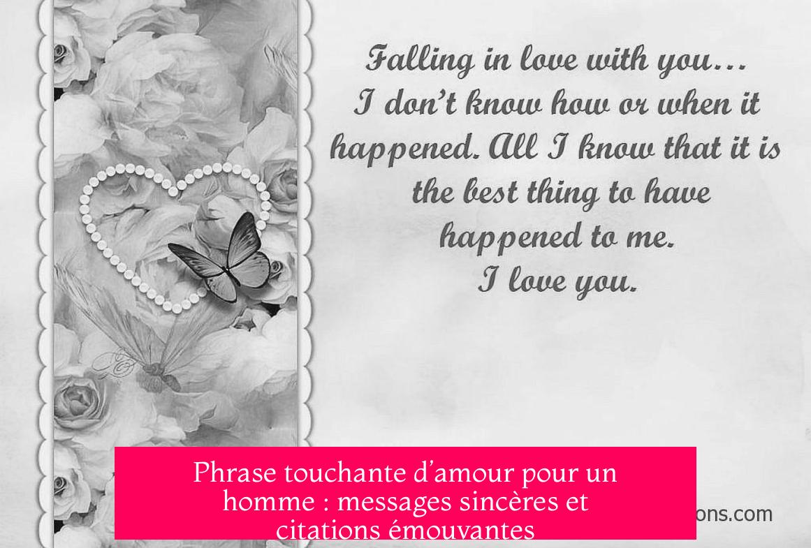 Phrase touchante d’amour pour un homme : messages sincères et citations émouvantes