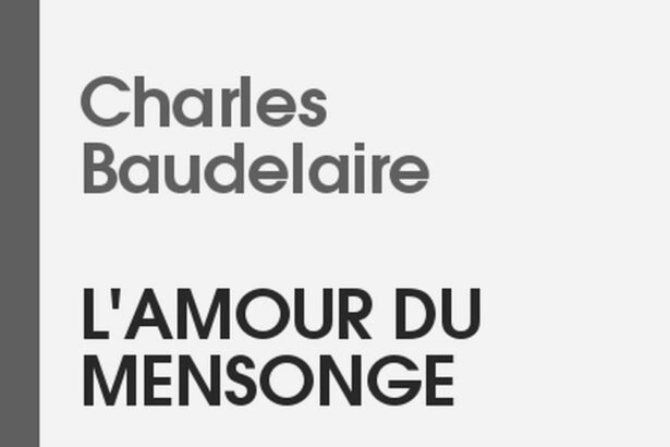 Analyse de « L’Amour du mensonge » de Baudelaire : Ambiguïté et beauté dans le poème amoureux